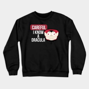 I Know A Dracula Crewneck Sweatshirt